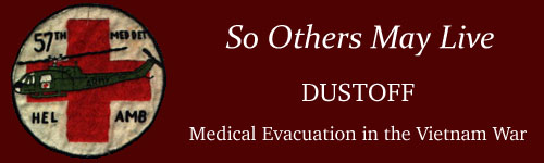 So Others May Live: Dustoff - Medical Evacuation in the Vietnam War